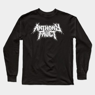 Anthony Fauci grindcore deathmetal logo Long Sleeve T-Shirt